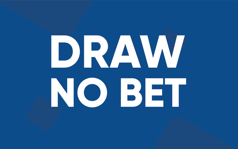 Kèo Draw No Bet là gì? Cách chơi và bí kíp chiến thắng